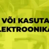 Kas tasub osta uut või kasutatud elektroonikat? Võrdlus, mis aitab otsustada!
